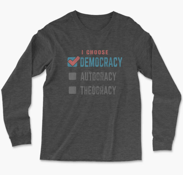 men's dark heather gray i choose democracy long sleeve t-shirt