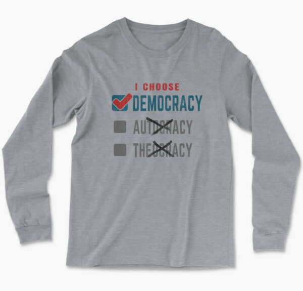 men's heather gray i choose democracy long sleeve t-shirt